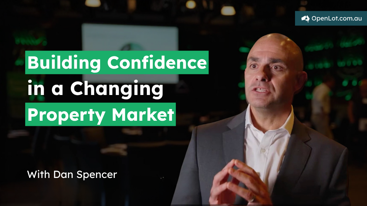 Video 1 - Building Confidence in a Changing Property Market with Dan Spencer _ OpenLot